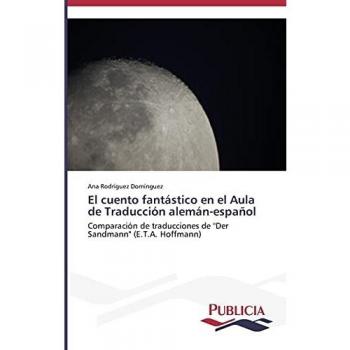El cuento fantástico en el Aula de Traducción alemán-español: Comparación de traducciones de Der Sandmann (E.T.A. Hoffmann)