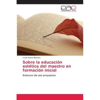 Parra Marrero, Yoan: Sobre la educación estética del maestro en formación inicial