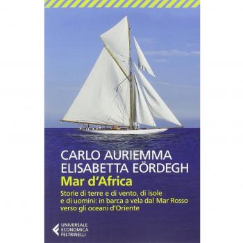 Mar d'Africa: in barca a vela dal Mar Rosso verso gli oceani d'Oriente