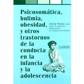 Psicosomática, bulimia, obesidad y otros trastornos de la conducta en la infancia y la adolescencia