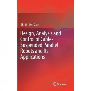 Design Analysis and Control of Cable-Suspended Parallel Robots and Its Applications