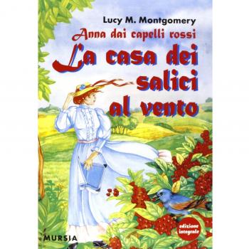 Anna dai capelli rossi. La casa dei salici al vento