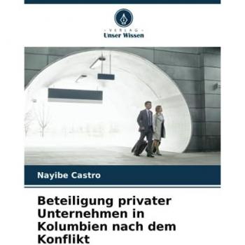 Castro, Nayibe: Beteiligung privater Unternehmen in Kolumbien nach dem Konflikt