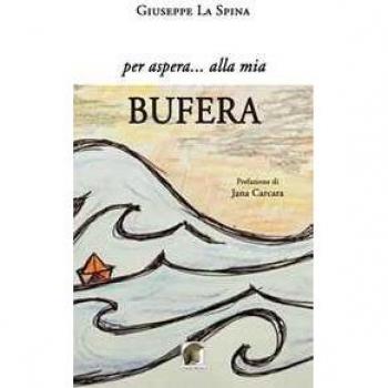 Per aspera... alla mia bufera Giuseppe La Spina