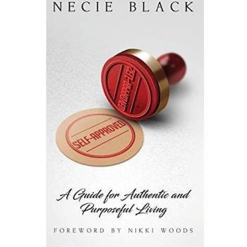Self-Approved: A Guide for Authentic and Purposeful Living