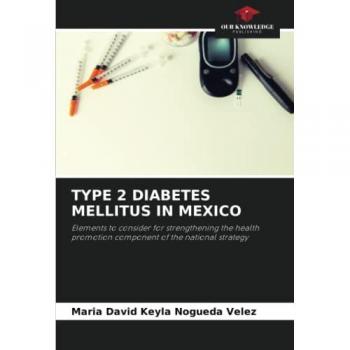 TYPE 2 DIABETES MELLITUS IN MEXICO: Elements to consider for strengthening the health promotion component of the national strategy