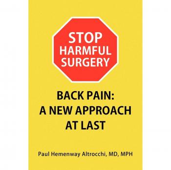Stop Harmful Surgery Back Pain: A New Approach at Last