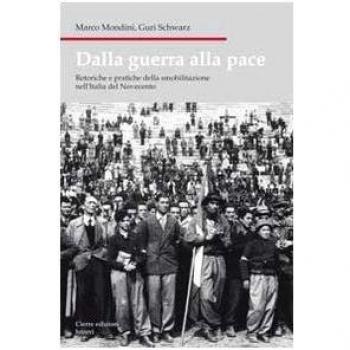 Dalla guerra alla pace. Retoriche e pratiche della smobilitazione nell'Italia del Novecento