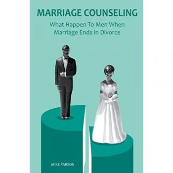 Parson, Mike: Marriage Counseling What Happen To Men When  Marriage Ends In Divorce