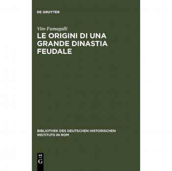 Le Origini di una grande Dinastia Feudale: Adalberto-Atto di Canossa (Bibliothek des Deutschen Historischen Instituts in Rom, 35, Band 35)