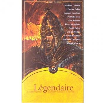 LEGENDAIRE. L'anthologie des nouveaux maîtres de la fantasy (Icares)