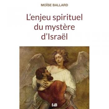 L’enjeu spirituel du mystère d’Israël