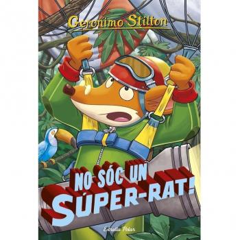 No sóc un súper-rat: Geronimo Stilton 52 (Tapa blanda con solapas).