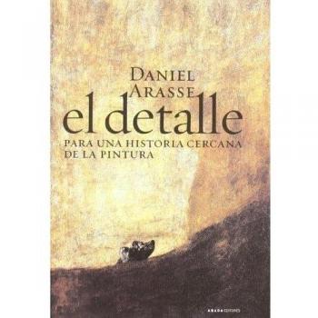 El detalle. Para una historia cercana de la pintura