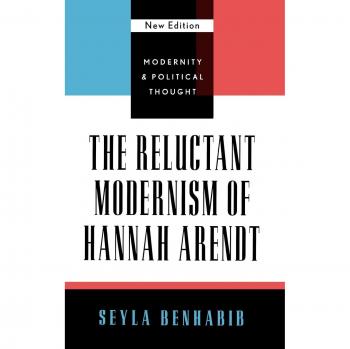 The Reluctant Modernism of Hannah Arendt, New Edition