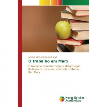 Silva, Antonio Carlos da Costa e: O trabalho em Marx
