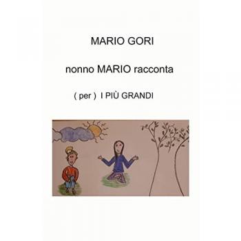 Nonno Mario racconta. (Per) i più grandi
