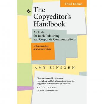 The Copyeditor's Handbook: A Guide for Book Publishing and Corporate Communications, Third Edition, With Exercises and Answer Keys