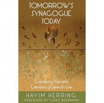 Herring, Hayim: Tomorrow's Synagogue Today