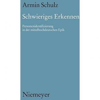 Schwieriges Erkennen, Munchener Texte Und Untersuchungen Zur Deutschen Literatur Des Mittelalters