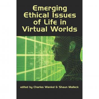 Emerging Ethical Issues of Life in Virtual Worlds (PB)