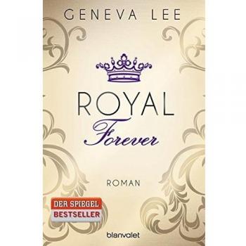 Royal Forever: Roman (Die Royals-Saga, Band 6)