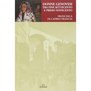 Donne genovesi tra fine Settecento e primo Novecento