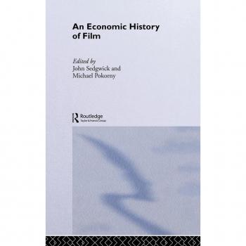 An Economic History of Film by Michael Pokorny