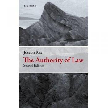 The Authority of Law: Essays on Law and Morality