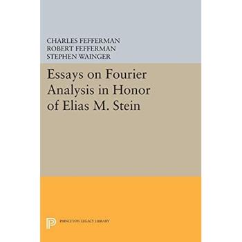 Essays On Fourier Analysis In Honor Of Elias M. Stein