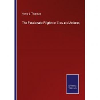 The Passionate Pilgrim or Eros and Anteros