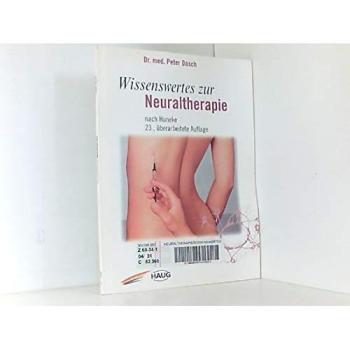 Wissenswertes zur Neuraltherapie. Nach Huneke