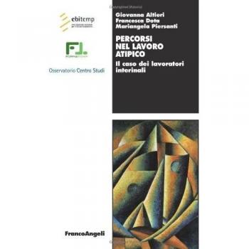 Percorsi nel lavoro atipico. Il caso dei lavoratori interinali