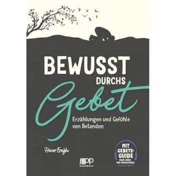 Bewusst durchs Gebet