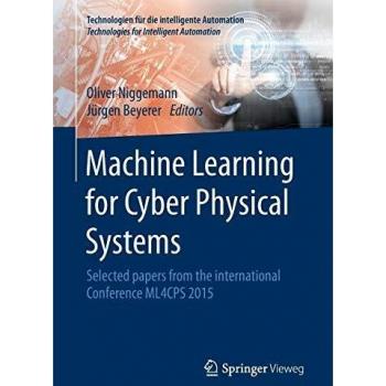 Machine Learning for Cyber Physical Systems: Selected papers from the International Conference ML4CPS 2015