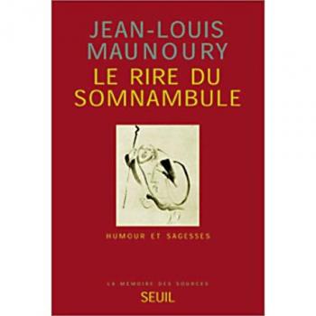 Le rire du somnambule. Humour et sagesses (La Mémoire Sources)