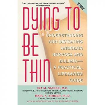 Sacker, Ira M.: Dying to Be Thin