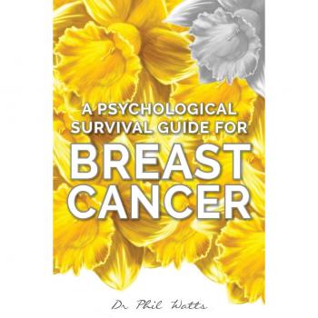 A psychological survival guide for breast cancer