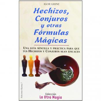 Hechizos Conjuros Y Otras Formulas Magicas/ Charms, Spells And Other Magical Formulas, La Otra Magia / The Other Magic