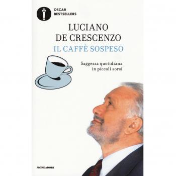 Il caffè sospeso. Saggezza quotidiana in piccoli sorsi