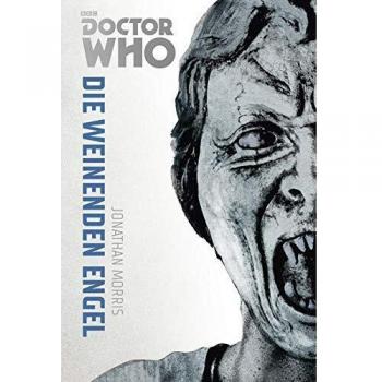 Jonathan Morris Die Doctor Who Monster-Edition 8: Die Weinenden Engel