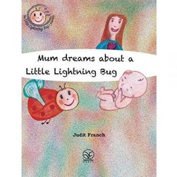 Mum dreams about a Little Lightning Bug