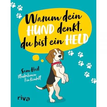 Warum dein Hund denkt du bist ein Held