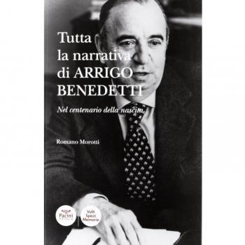 Tutta la narrativa di Arrigo Benedetti. Nel centenario della nascita