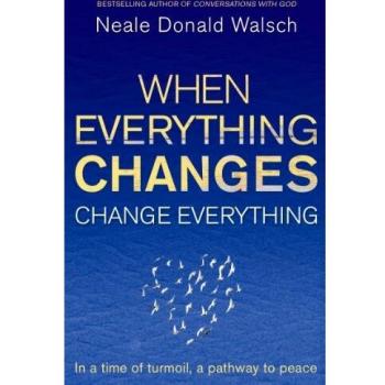 When Everything Changes, Change Everything