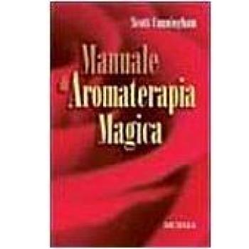 Manuale di aromaterapia magica