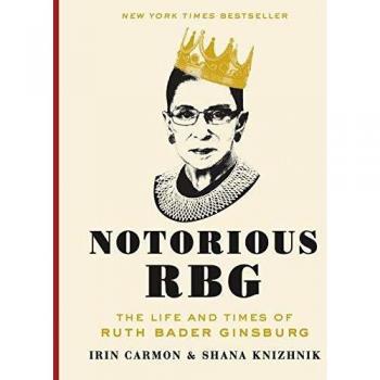 Notorious RBG : The Life and Times of Ruth Bader Ginsburg