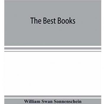 The best books; a reader's guide to the choice of the best available books