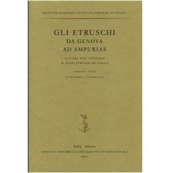 Gli etruschi da Genova ad Ampurias. Atti del 24° Convegno di studi etruschi ed italici