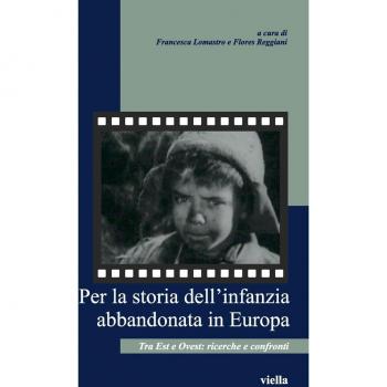 Per la storia dell'infanzia abbandonata in Europa. Tra est e ovest: ricerche e confronti